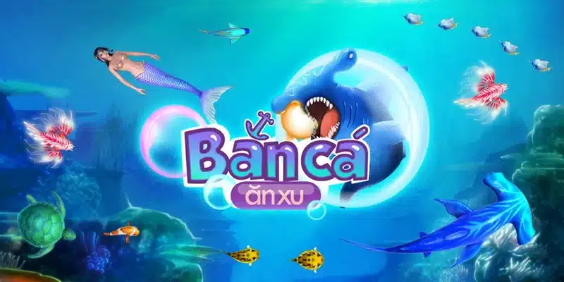 Bắn cá ăn xu trò chơi giải trí phổ biến, thu hút đông đảo người chơi