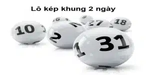 Quản lý vốn thông minh khi chơi lô kép khung 2 ngày